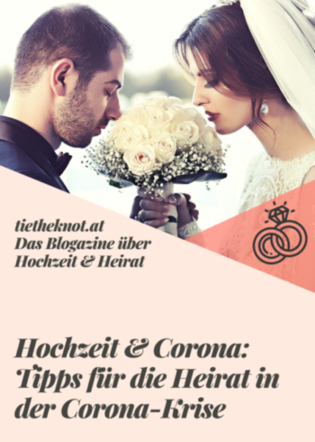 Hochzeit & Corona: Tipps & Infos zur Heirat im Schatten der Corona-Krise